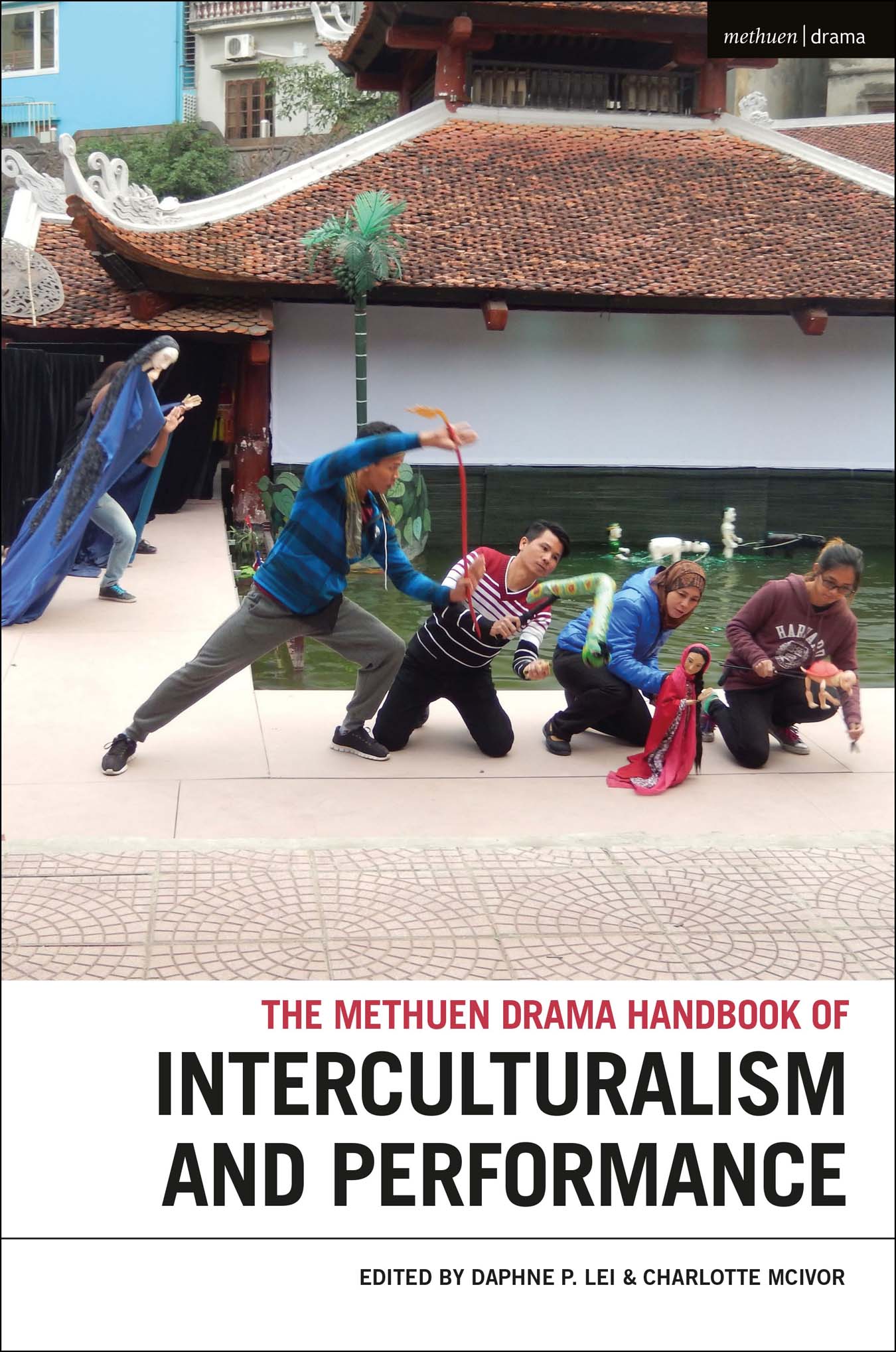 THE METHUEN DRAMA HANDBOOK OF INTERCULTURALISM AND PERFORMANCE To Milo Rafe - photo 1