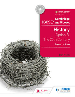 Ben Walsh - Cambridge IGCSE and O Level History 2nd Edition: Option B: The 20th century