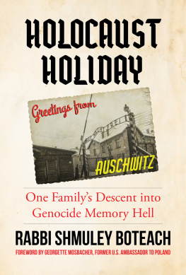 Rabbi Shmuley Boteach - Holocaust Holiday: One Familys Descent into Genocide Memory Hell