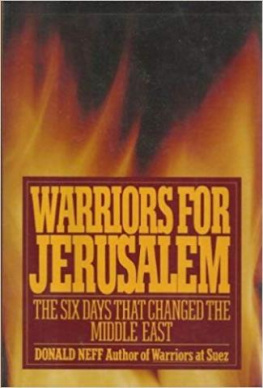 Donald Neff - Warriors for Jerusalem : the six days that changed the Middle East