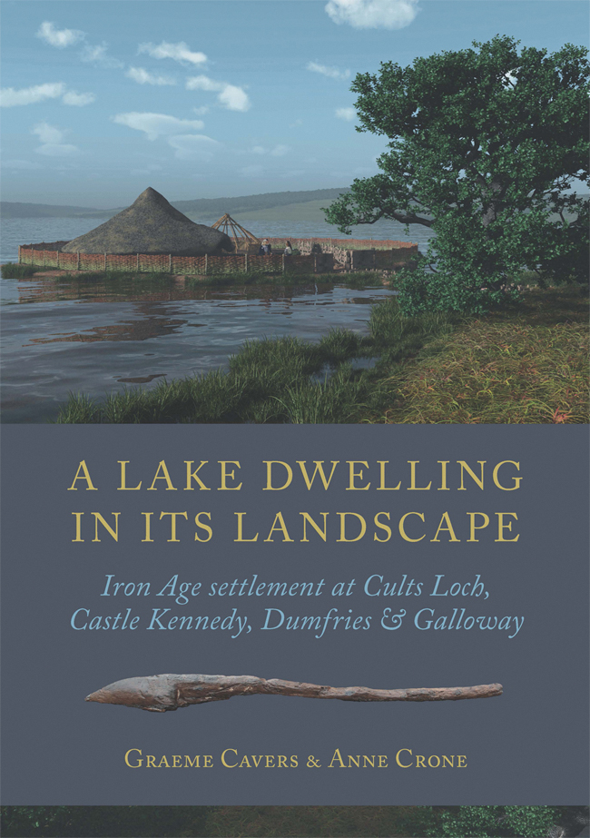 A L AKE D WELLING IN ITS L ANDSCAPE Frontispiece Cults Loch 3 crannog - photo 1