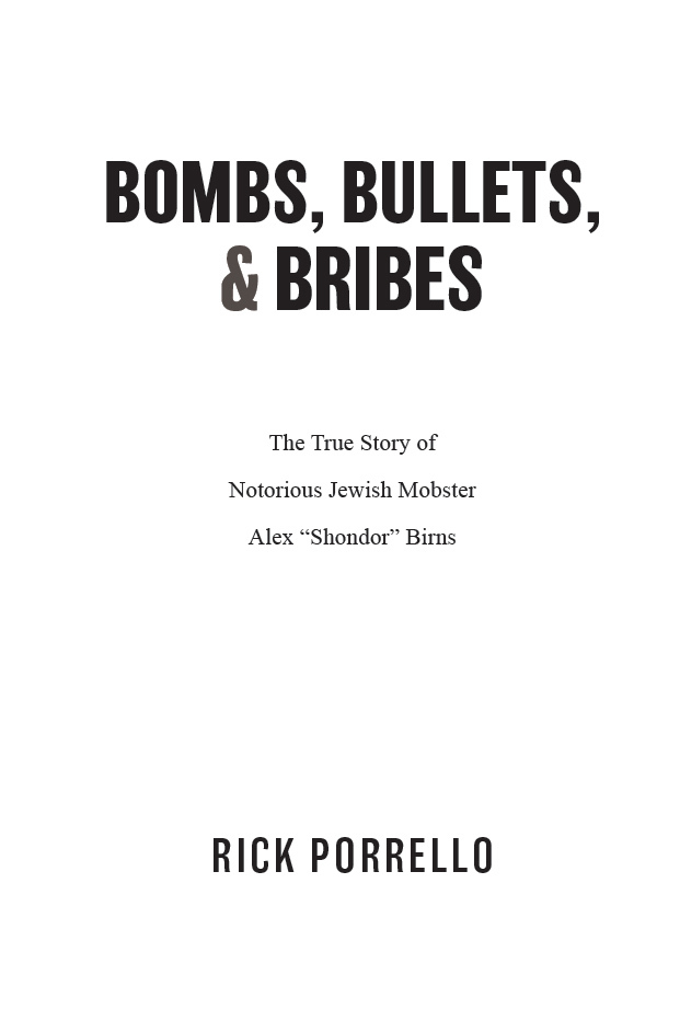 Bombs Bullets and Bribes The True Story of Notorious Jewish Mobster Alex - photo 1