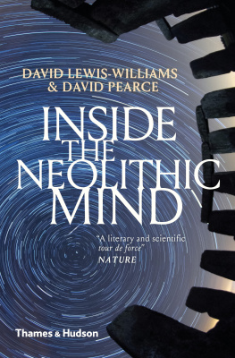 David Lewis-Williams - Inside the Neolithic Mind