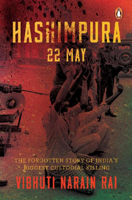 Vibhuti Narain Rai - Hashimpura 22 May: The Forgotten Story of Indias Biggest Custodial Killing