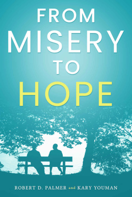 Robert D. Palmer From Misery To Hope