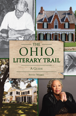 Betty Weibel - The Ohio Literary Trail A Guide