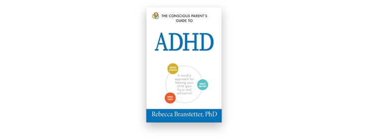 The Conscious Parents Guide To ADHD A Mindful Approach for Helping Your Child - photo 4