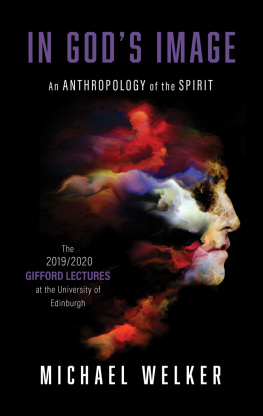 Michael Welker - In Gods Image : An Anthropology of the Spirit