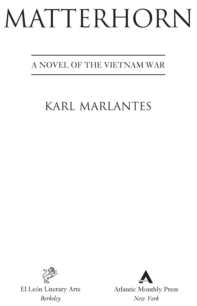 Copyright 2010 by Karl Marlantes Published by Atlantic Monthly Press in - photo 3