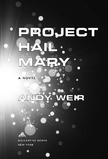 Project Hail Mary is a work of fiction Names characters places and - photo 1