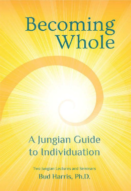 Bud Harris - Becoming Whole: A Jungian Guide to Individuation