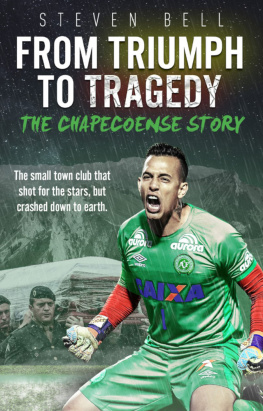 Steven Bell - From Triumph to Tragedy: The Chapecoense Story