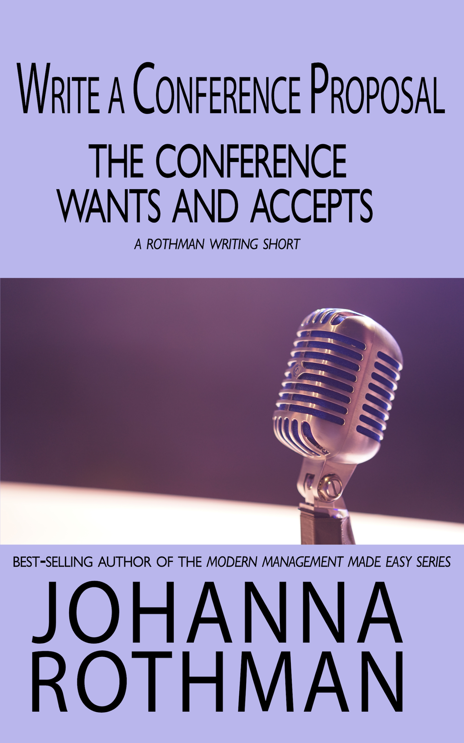 Write a Conference Proposal the Conference Wants and Accepts Johanna Rothman - photo 1