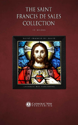 Saint Francis de Sales [Sales - The Saint Francis de Sales Collection [15 Books]