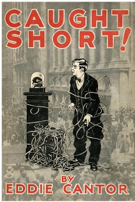 Eddie Cantor - Caught Short! A Saga of Wailing Wall Street