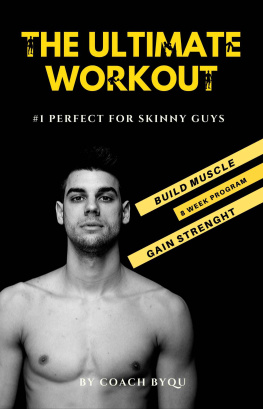 ByQu Coach The Ultimate Workout Plan; Perfect for Skinny Guys. Build Muscle & Gain Strenght. 8 Week Program