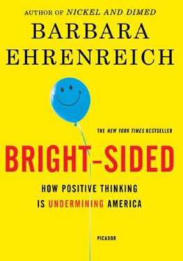 Barbara Ehrenreich - Bright-Sided: How Positive Thinking Is Undermining America