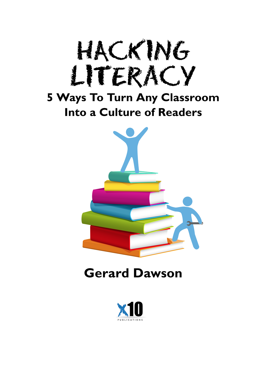 Hacking Literacy 5 Ways To Turn Any Classroom Into a Culture Of Readers - image 1