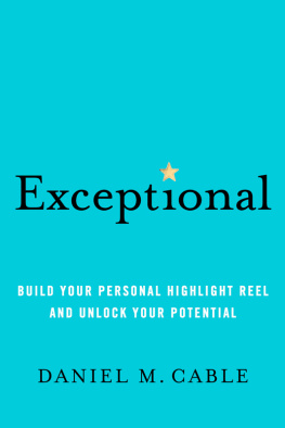 Daniel M. Cable - Exceptional: Build Your Personal Highlight Reel and Unlock Your Potential