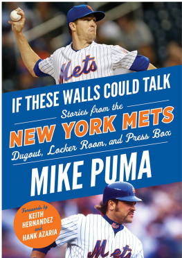 Mike Puma - If These Walls Could Talk: New York Mets: Stories From the New York Mets Dugout, Locker Room, and Press Box