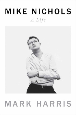 Mark Harris Mike Nichols: A Life