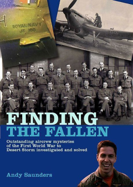 Andy Saunders Finding the Fallen: Outstanding Aircrew Mysteries from the First World War to Desert Storm Investigated and Solved