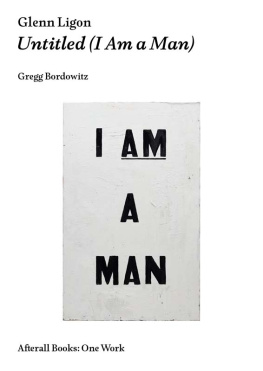 Gregg Bordowitz - I Am A Man: Glenn Ligon