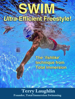 Terry Laughlin - Swim Ultra-Efficient Freestyle!: The Fishlike Techniques From Total Immersion