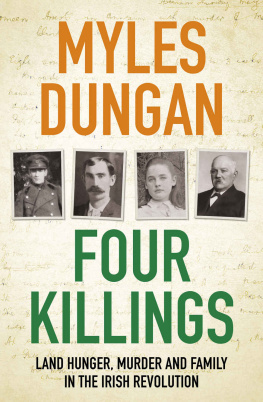 Myles Dungan - Four Killings: Land Hunger, Murder and A Family in the Irish Revolution