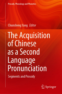 Chunsheng Yang - The Acquisition of Chinese as a Second Language Pronunciation: Segments and Prosody