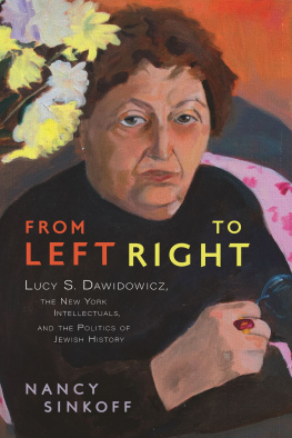 Nancy Sinkoff - From Left to Right: Lucy S. Dawidowicz, the New York Intellectuals, and the Politics of Jewish History