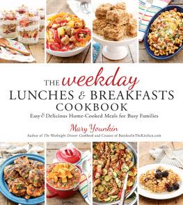 Mary Younkin - The Weekday Lunches & Breakfasts Cookbook: Easy & Delicious Home-Cooked Meals for Busy Families