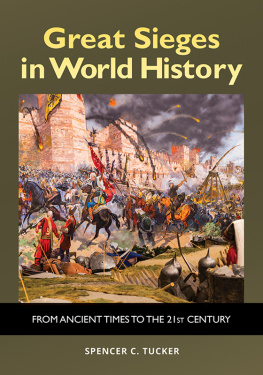 Tucker Spencer C. - Great Sieges in World History: from Ancient Times to the 21st Century