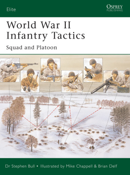 Stephen Bull - World War II Infantry Tactics: Squad and Platoon