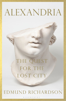 Edmund Richardson - Alexandria: The Quest for the Lost City