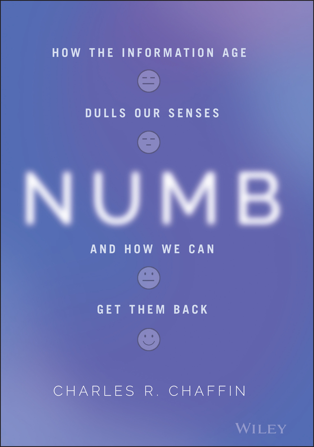 Table of Contents Guide Pages Numb How the Information Age Dulls Our Senses and - photo 1