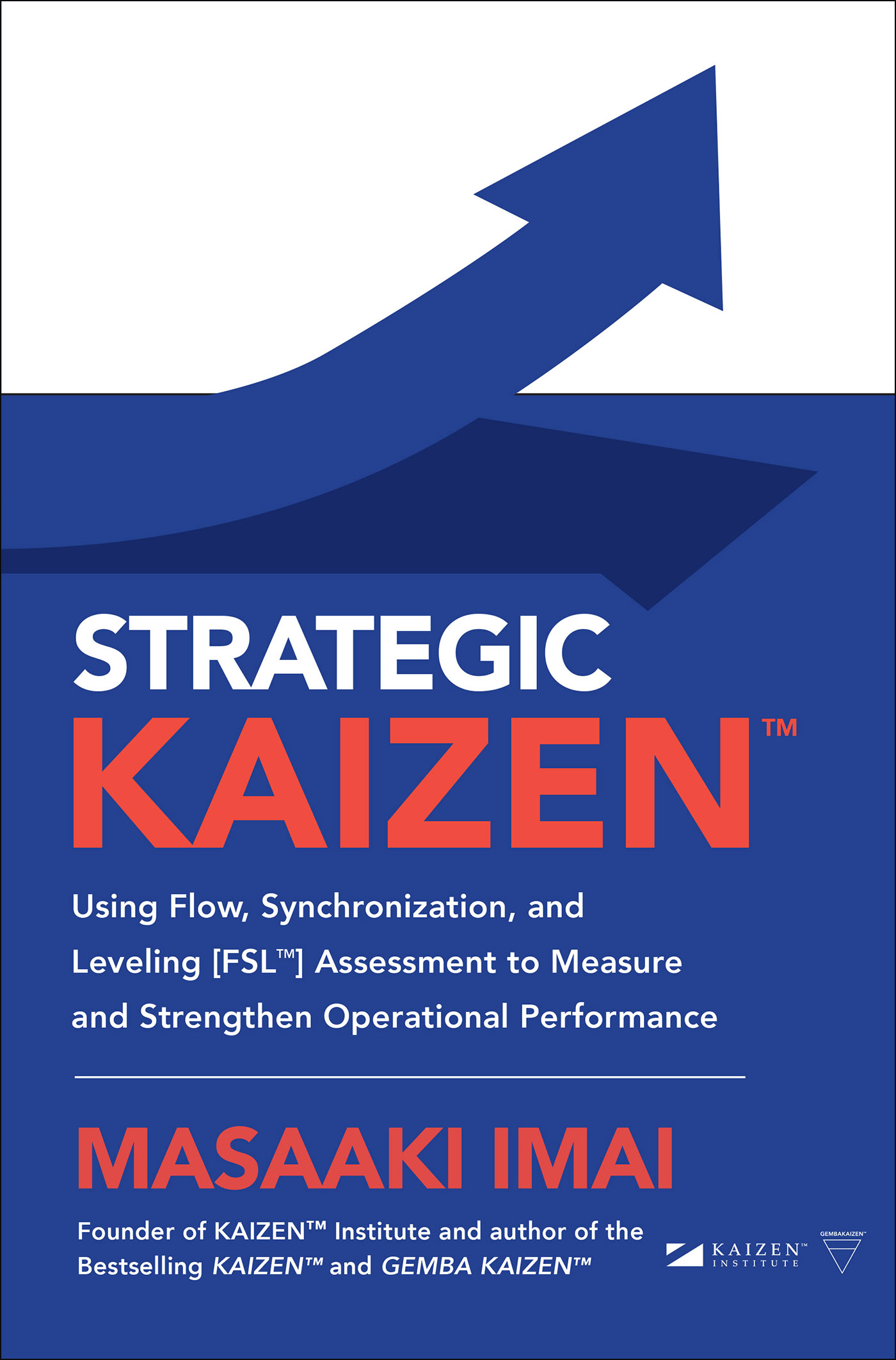 Praise for STRATEGIC KAIZEN In his third book Masaaki Imai asks the important - photo 1