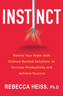 Rebecca Heiss Instinct: Rewire Your Brain with Science-Backed Solutions to Increase Productivity and Achieve Success