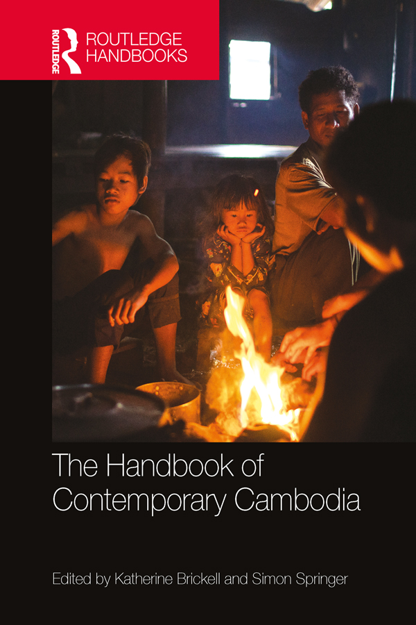 THE HANDBOOK OF CONTEMPORARY CAMBODIA Offering a comprehensive overview of the - photo 1