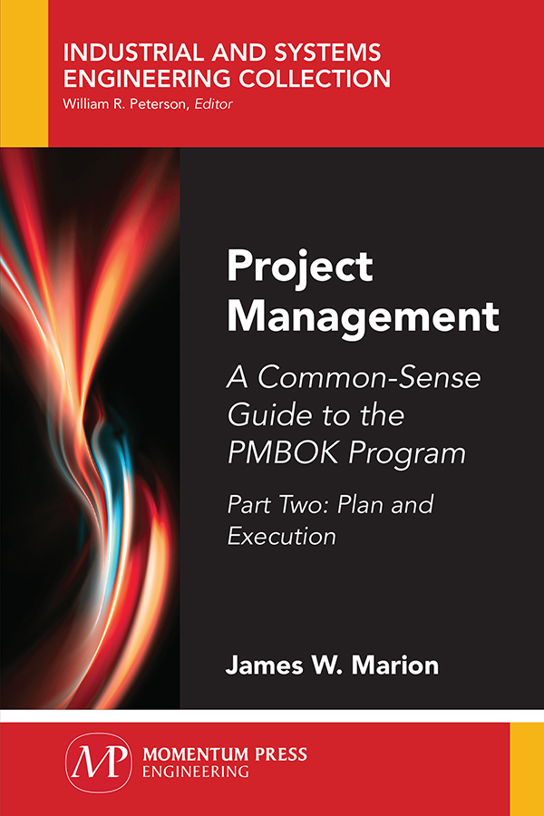 PROJECT MANAGEMENT PROJECT MANAGEMENT A COMMON-SENSE GUIDE TO THE PMBOK - photo 1