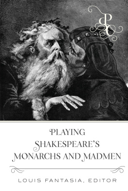 Louis Fantasia Playing Shakespeare’s Monarchs and Madmen