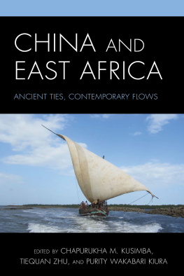 Chapurukha M. Kusimba - China and East Africa : Ancient Ties, Contemporary Flows