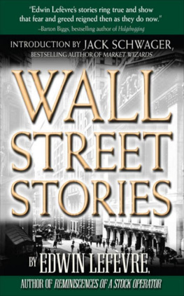 Edwin Lefèvre Wall Street Stories: Introduction by Jack Schwager: Introduction by Jack Schwager