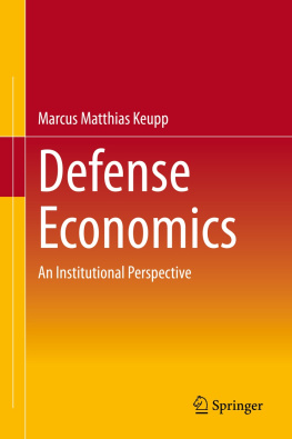 Marcus Matthias Keupp Defense Economics: An Institutional Perspective