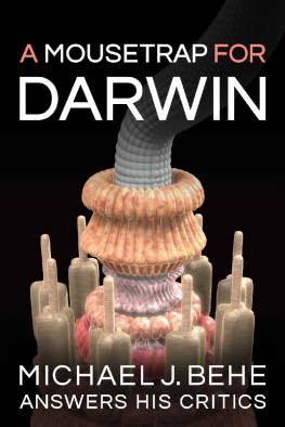 Michael J. Behe - A Mousetrap for Darwin: Michael J. Behe Answers His Critics