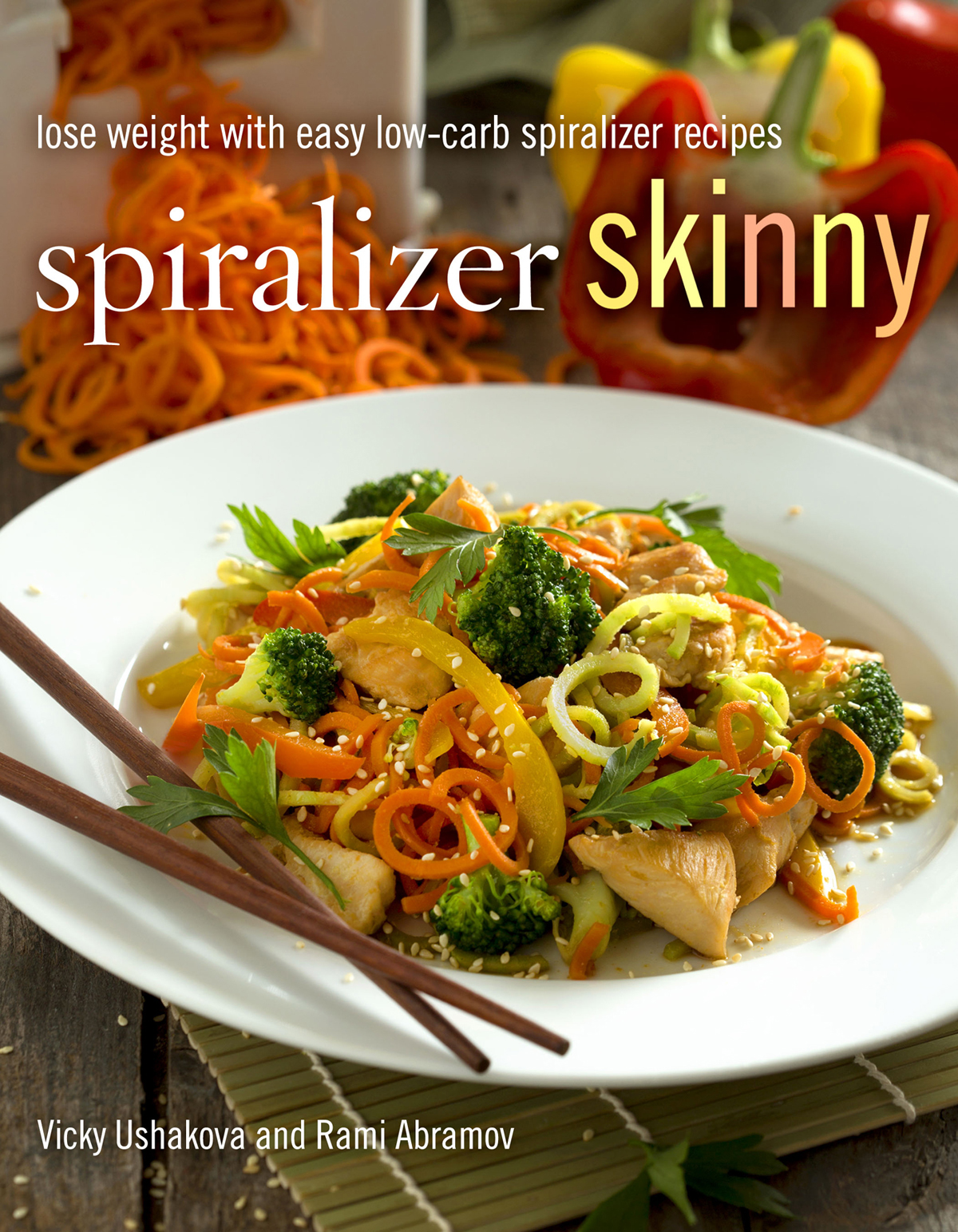 spiralizer skinny LoseWeightwithEasyLow-CarbSpiralizerRecipes By Vicky Ushakova - photo 1