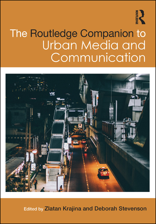 THE ROUTLEDGE COMPANION TO URBAN MEDIA AND COMMUNICATION The Routledge - photo 1