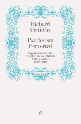 Richard Griffiths - Patriotism Perverted: Captain Ramsay, the Right Club, and British Anti-Semitism, 1939–1940