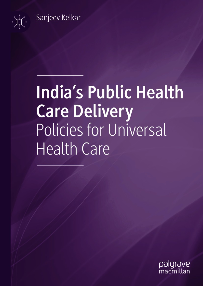 Book cover of Indias Public Health Care Delivery Sanjeev Kelkar Indias - photo 1