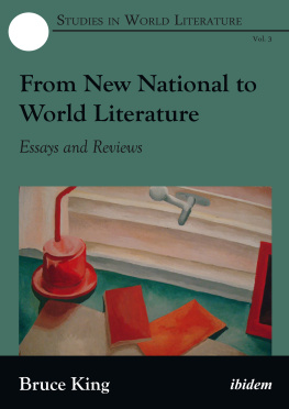 Bruce King From New National to World Literature: Essays and Reviews